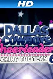 Dallas Cowboys Cheerleaders: Making the Team Episode dated 29 September 2006 (2006– ) Online
