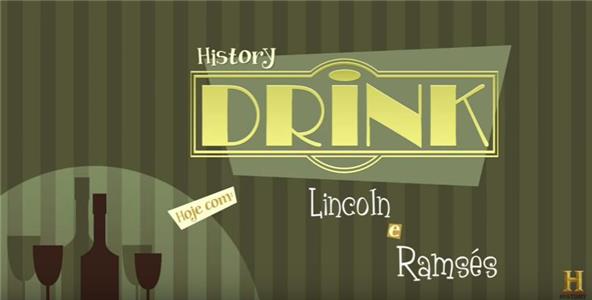 History Drink Lincoln & Ramses (2013–2015) Online