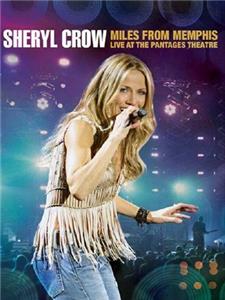 Sheryl Crow: Miles from Memphis Live at the Pantages Theatre (2011) Online