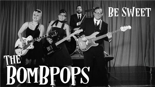 The Bombpops: Be Sweet (2017) Online