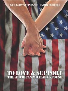 To Love & Support: The American Military Spouse (2015) Online