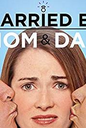 Married by Mom and Dad Meet the Parents (2015– ) Online