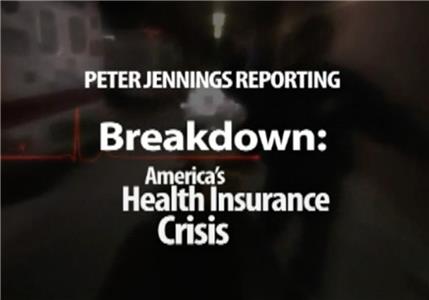 Peter Jennings Reporting: Breakdown - America's Health Insurance Crisis (2005) Online