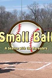 Small Ball: A Season with the Marauders Old Friends, New Enemies (2015– ) Online