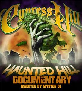 Cypress Hill: The Haunted Hill documentary (2017) Online