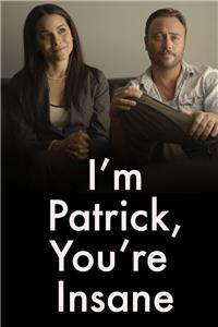 I'm Patrick, and You're Insane (2015) Online