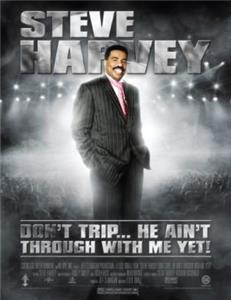 Steve Harvey: Don't Trip... He Ain't Through with Me Yet (2006) Online