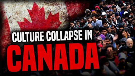 Culture Collapse in Canada: Prepare Yourself Accordingly (2017) Online