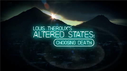Louis Theroux's Altered States Choosing Death (2018) Online