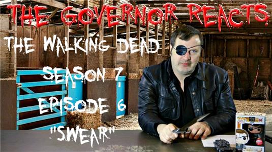 The Governor Reacts S07E06 Review "Swear" (2016– ) Online