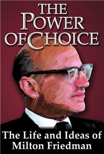 The Power of Choice: The Life and Ideas of Milton Friedman (2007) Online