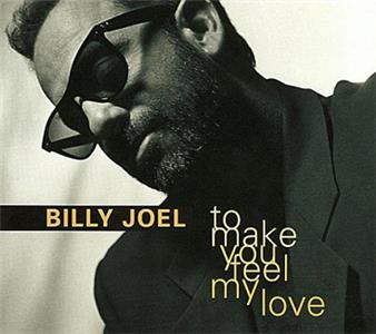 Billy Joel: To Make You Feel My Love (1997) Online