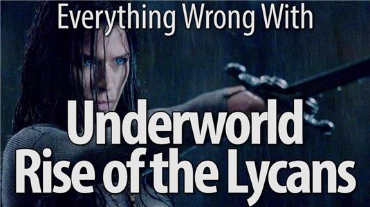 Everything Wrong with... Everything Wrong with Underworld Rise of the Lycans (2012– ) Online