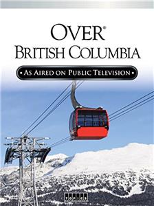 Over Beautiful British Columbia: An Aerial Adventure (2002) Online