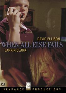 When All Else Fails (2005) Online