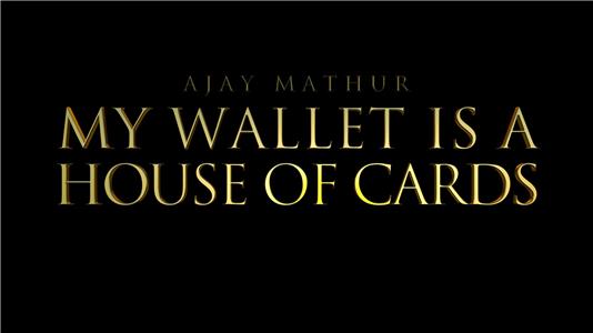 Ajay Mathur: My Wallet is a House of Cards (2018) Online