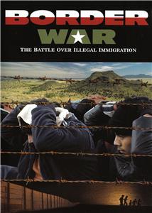 Border War: The Battle Over Illegal Immigration (2006) Online