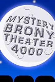 Mystery Brony Theater 4000 (MBT4K) The Revolt of Paradise Estate (2014– ) Online