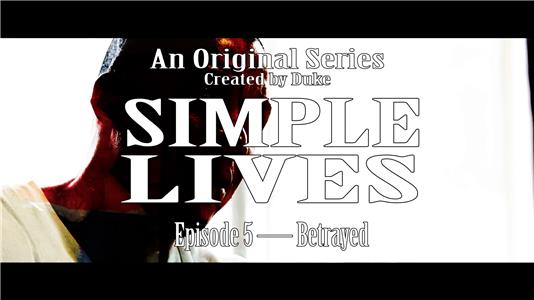 Simple Lives Betrayed (2016– ) Online