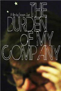 The Burden of My Company (2015) Online