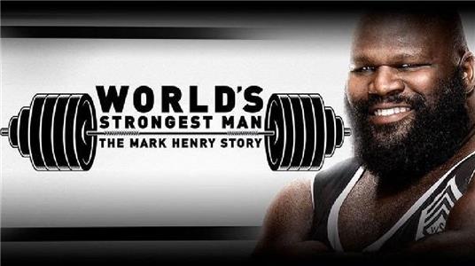 WWE: World's Strongest Man: The Mark Henry Story (2019) Online