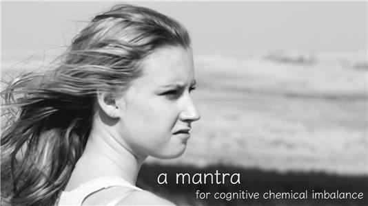 A Mantra for Cognitive Chemical Imbalance (2015) Online