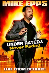 Mike Epps: Under Rated... Never Faded & X-Rated (2009) Online