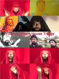 You Are Steam House Trilogy (2016) Online