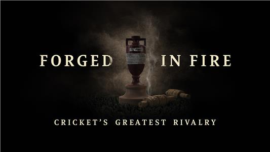 Forged in Fire: Cricket's Greatest Rivalry (2017) Online