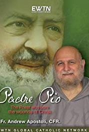 Padre Pio: The Priest Who Bore the Wounds of Christ Padre Pio's Great Love for and Faithfulness to the Catholic Church (1999– ) Online