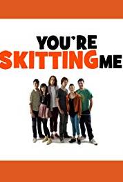 You're Skitting Me Episode #2.1 (2012–2016) Online