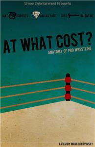 At What Cost? Anatomy of Professional Wrestling (2014) Online