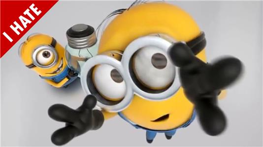 I Hate Everything I HATE MINIONS: Part 1 (2013– ) Online