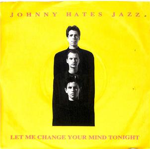 Johnny Hates Jazz: Let Me Change Your Mind Tonight (1991) Online