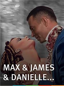 Max & James & Danielle (2015) Online