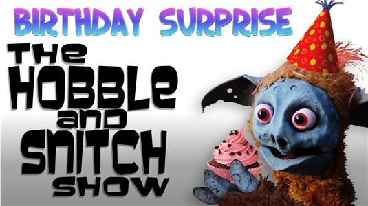 The Hobble & Snitch Show Birthday Surprise (2015– ) Online