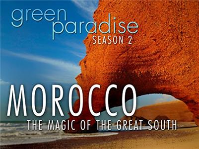 Green Paradise Morocco: The Magic of the Great South (2011) Online