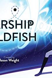 Starship Goldfish Starship Goldfish Cartoon Pilot (2013– ) Online