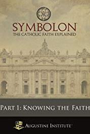 Symbolon: Knowing the Faith A Love That Lasts - Part 2 (2014– ) Online