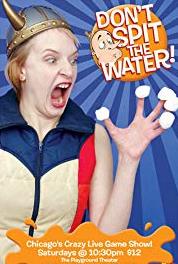 Don't Spit the Water! Pilot (2011– ) Online