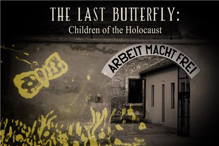 The Last Butterfly: Children of the Holocaust (2017) Online