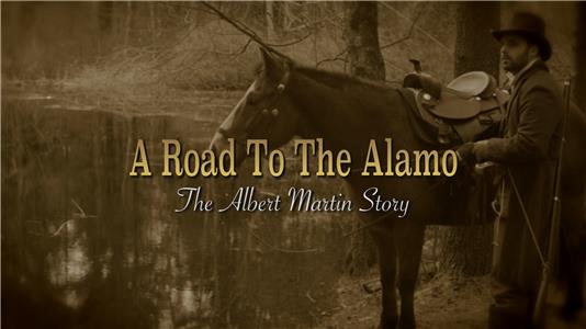 A Road to the Alamo: The Albert Martin Story (2016) Online