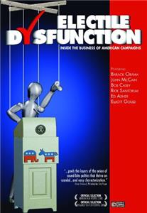 Electile Dysfunction: Inside the Business of American Campaigns (2008) Online