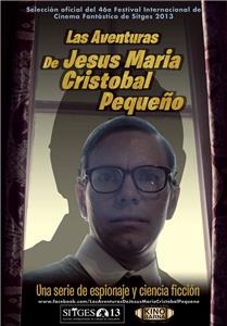 Las aventuras de Jesús María Cristóbal Pequeño (2013) Online