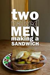Two Naked Men Making a Sandwich Bacon and Brie on Rustic Italian! (2010– ) Online