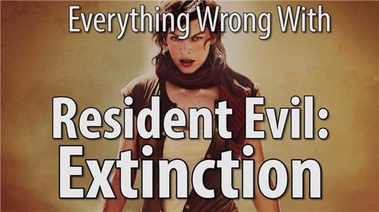 Everything Wrong with... Everything Wrong with Resident Evil: Extinction (2012– ) Online
