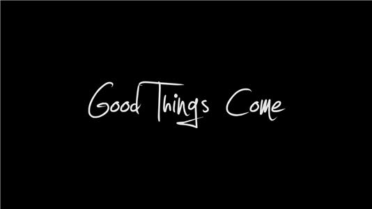 Good Things Come (2015) Online