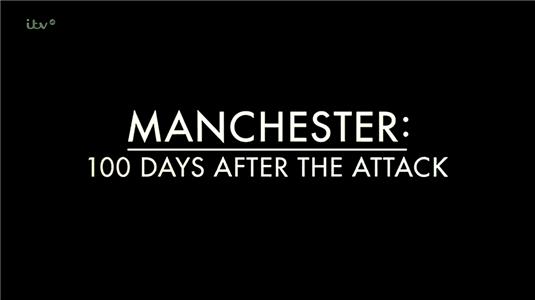 Manchester: 100 Days After the Attack (2017) Online