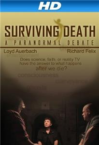 Surviving Death: A Paranormal Debate (2012) Online