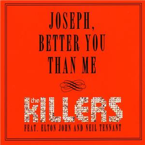 The Killers Feat. Elton John, Neil Tennant: Joseph, Better You than Me (2008) Online